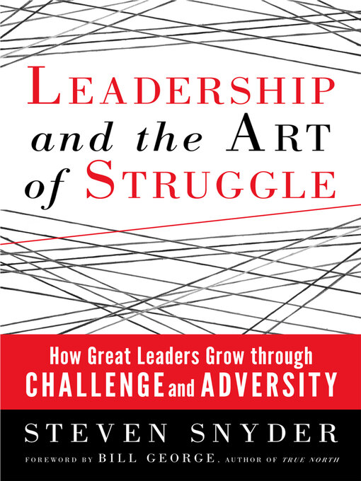 Title details for Leadership and the Art of Struggle by Steven Snyder - Available